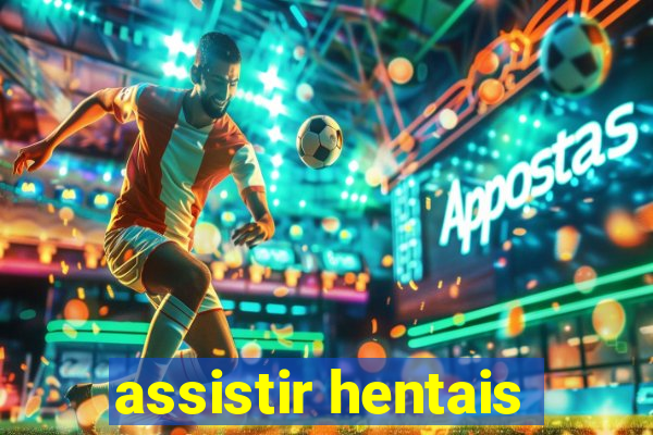 assistir hentais